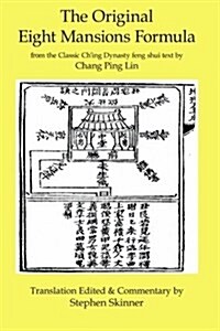 Original Eight Mansions Formula : From the Classic Ching Dynasty Feng Shui Text by Chang Ping Lin (Paperback)