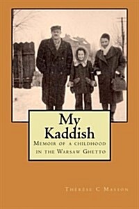 My Kaddish: Memoir of a Childhood in the Warsaw Ghetto (Paperback)
