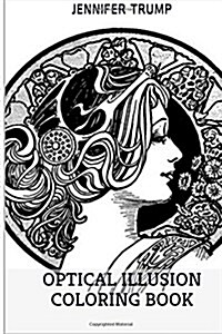 Optical Illusion Coloring Book: Antistress, Zen and Art Therapy Adult Coloring Book (Paperback)