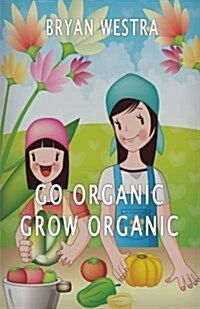 Go Organic Grow Organic (Paperback)