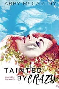 Tainted by Crazy (Paperback)