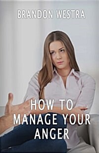 How to Manage Your Anger (Paperback)