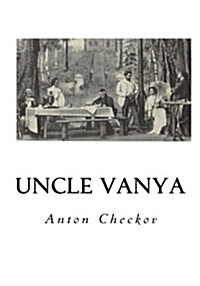 Uncle Vanya: Scenes from Country Life - In Four Acts (Paperback)