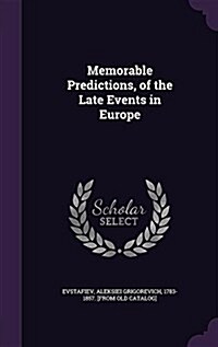 Memorable Predictions, of the Late Events in Europe (Hardcover)