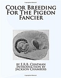 Color Breeding for the Pigeon Fancier (Paperback)