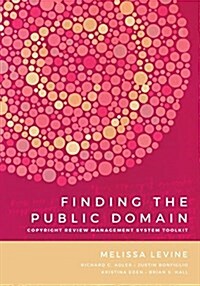 Finding the Public Domain: Copyright Review Management System Toolkit (Paperback)
