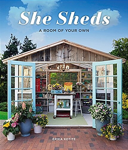 She Sheds: A Room of Your Own (Hardcover)