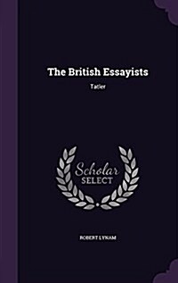 The British Essayists: Tatler (Hardcover)
