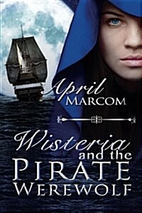 Wisteria and the Pirate Werewolf (Paperback)