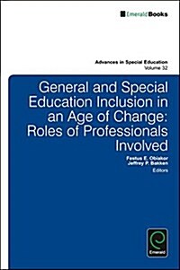 General and Special Education Inclusion in an Age of Change : Roles of Professionals Involved (Hardcover)