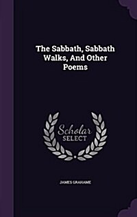 The Sabbath, Sabbath Walks, and Other Poems (Hardcover)