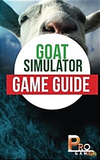 Goat Simulator Game Guide (Paperback)