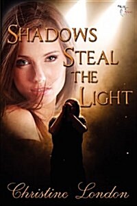 Shadows Steal the Light (Paperback)
