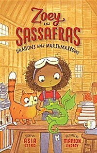 Dragons and Marshmallows: Zoey and Sassafras #1 (Hardcover)