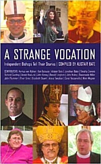 A Strange Vocation: Independent Bishops Tell Their Stories (Paperback)