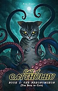 Cats of Catthulhu Book I: The Nekonomikon (Paperback, Cats 2017)