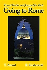 Going to Rome: Travel Guide and Journal for Kids (Paperback)