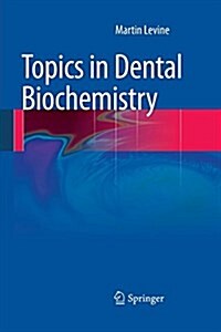 Topics in Dental Biochemistry (Paperback)