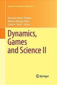 Dynamics, Games and Science II: Dyna 2008, in Honor of Maur?io Peixoto and David Rand, University of Minho, Braga, Portugal, September 8-12, 2008 (Paperback, Softcover Repri)