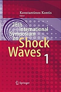 28th International Symposium on Shock Waves: Vol 1 (Paperback)