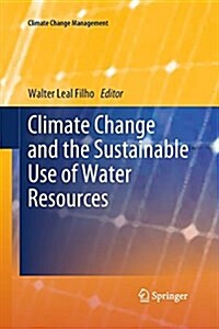 Climate Change and the Sustainable Use of Water Resources (Paperback)
