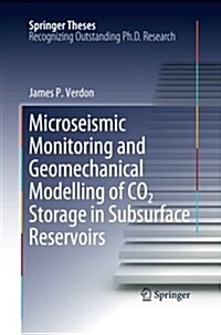 Microseismic Monitoring and Geomechanical Modelling of Co2 Storage in Subsurface Reservoirs (Paperback)