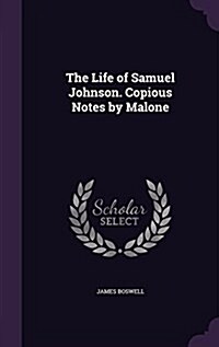 The Life of Samuel Johnson. Copious Notes by Malone (Hardcover)