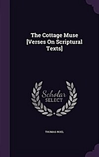 The Cottage Muse [Verses on Scriptural Texts] (Hardcover)