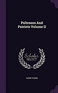 Poltroons and Patriots Volume II (Hardcover)