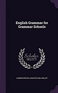 English Grammar for Grammar Schools (Hardcover)