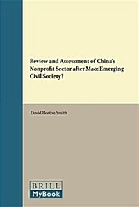 Review and Assessment of Chinas Nonprofit Sector After Mao: Emerging Civil Society? (Paperback)