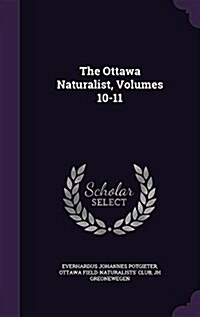 The Ottawa Naturalist, Volumes 10-11 (Hardcover)