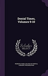 Dental Times, Volumes 9-10 (Hardcover)