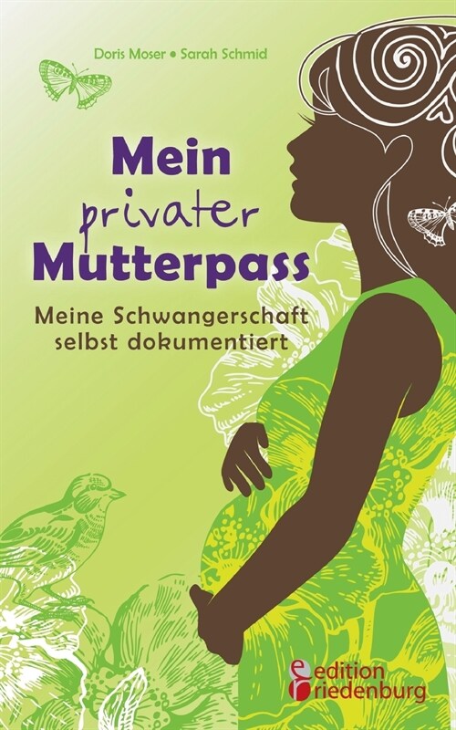 Mein Privater Mutterpass - Meine Schwangerschaft Selbst Dokumentiert (Paperback)