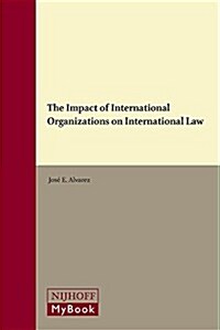 The Impact of International Organizations on International Law (Hardcover)