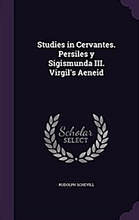 Studies in Cervantes. Persiles y Sigismunda III. Virgils Aeneid (Hardcover)