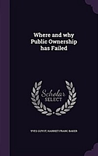 Where and Why Public Ownership Has Failed (Hardcover)