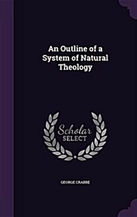 An Outline of a System of Natural Theology (Hardcover)