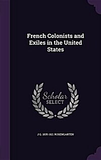 French Colonists and Exiles in the United States (Hardcover)