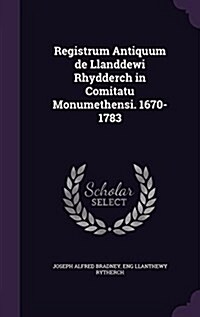 Registrum Antiquum de Llanddewi Rhydderch in Comitatu Monumethensi. 1670-1783 (Hardcover)