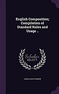 English Composition; Compilation of Standard Rules and Usage .. (Hardcover)