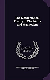 The Mathematical Theory of Electricity and Magnetism (Hardcover)