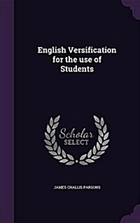English Versification for the Use of Students (Hardcover)