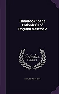 Handbook to the Cathedrals of England Volume 2 (Hardcover)