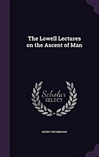 The Lowell Lectures on the Ascent of Man (Hardcover)