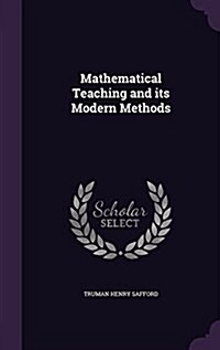 Mathematical Teaching and Its Modern Methods (Hardcover)
