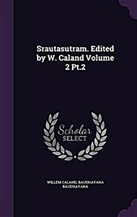 Srautasutram. Edited by W. Caland Volume 2 PT.2 (Hardcover)