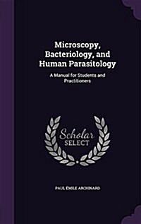Microscopy, Bacteriology, and Human Parasitology: A Manual for Students and Practitioners (Hardcover)