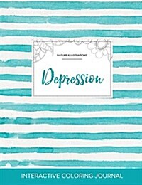 Adult Coloring Journal: Depression (Nature Illustrations, Turquoise Stripes) (Paperback)
