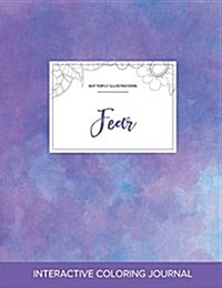 Adult Coloring Journal: Fear (Butterfly Illustrations, Purple Mist) (Paperback)